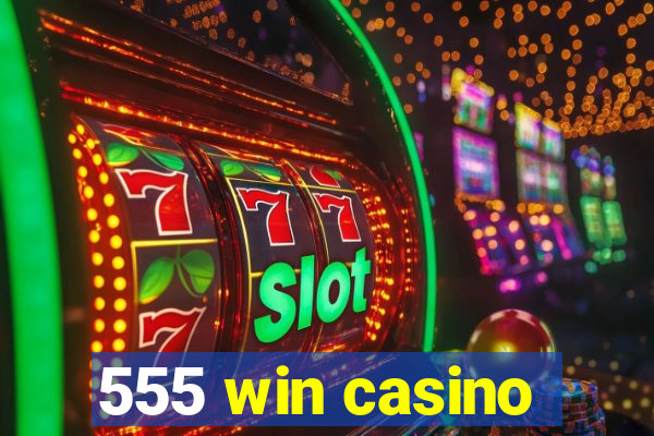 555 win casino